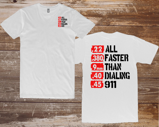 T-Shirt - All Faster Than Dialing 911