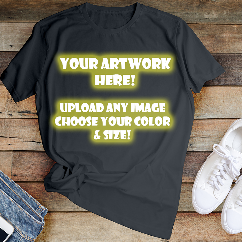 Custom T-Shirt – Custom Made By Us